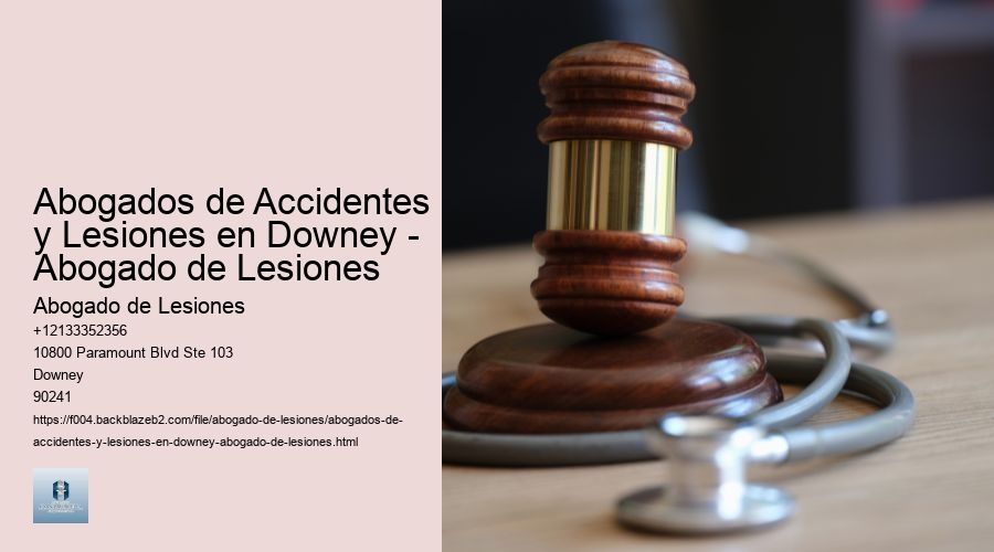 Abogados de Accidentes y Lesiones en Downey - Abogado de Lesiones