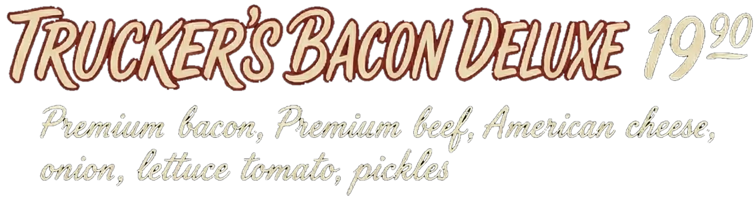 Trucker's Bacon Deluxe