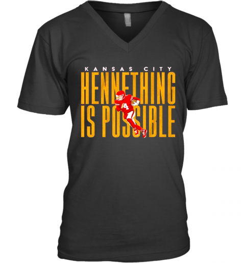 Kansas City Chiefs Hennething Is Possible V-Neck T-Shirt