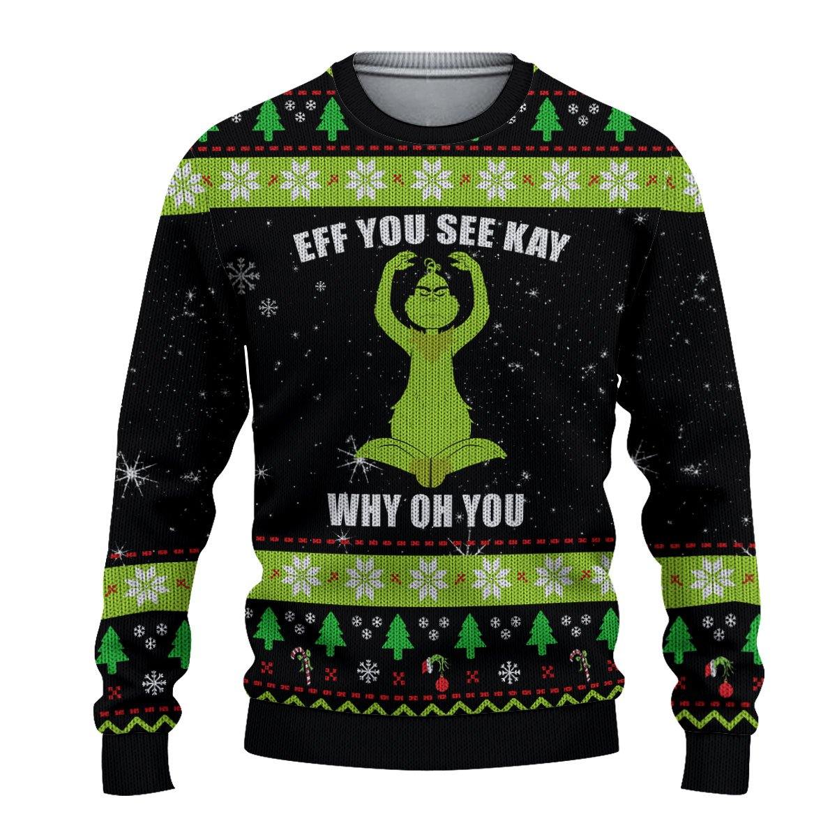 Eff You See Kay Grinch Christmas Sweaters