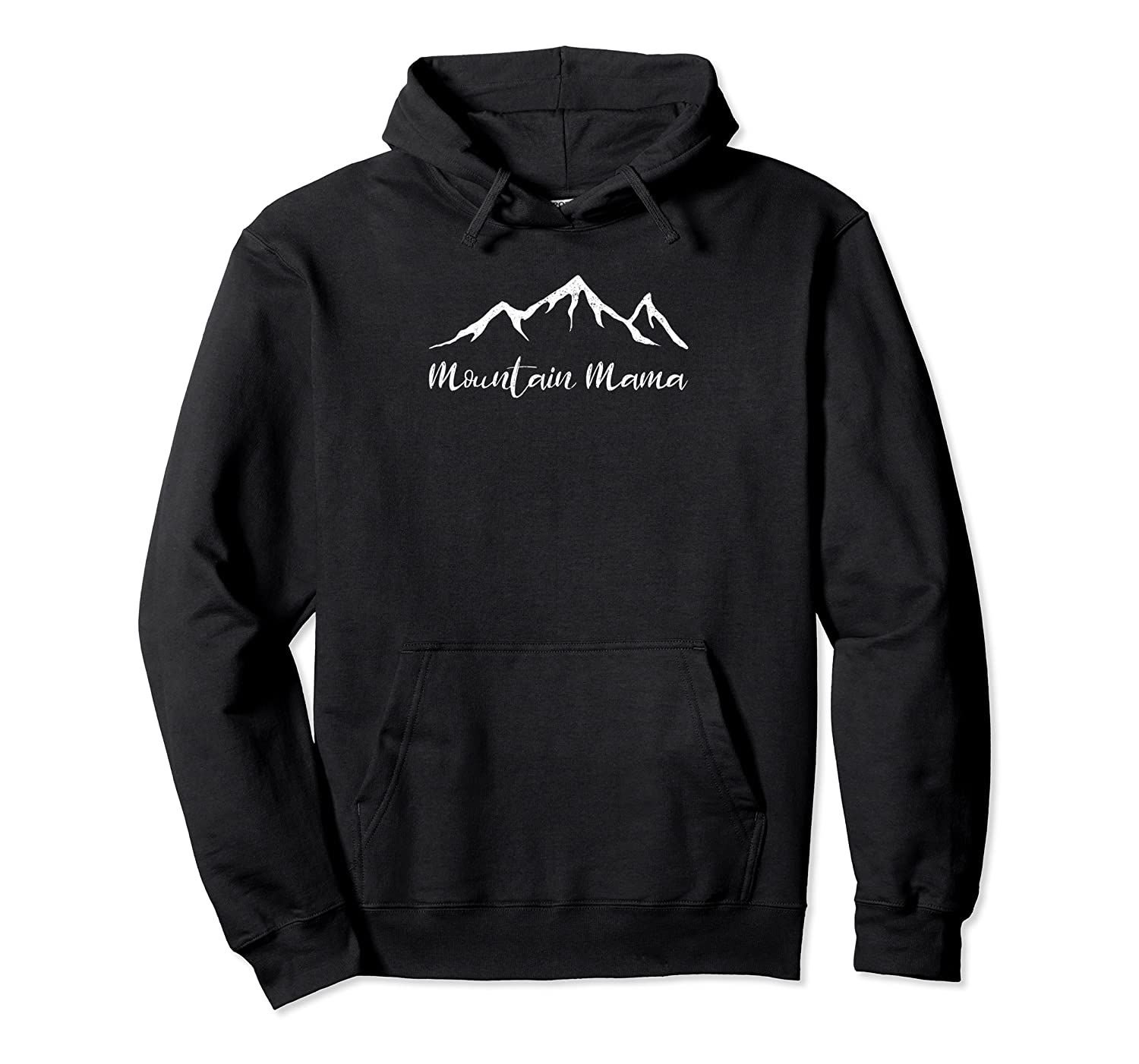 Womens Mountain Mama Shirt – Mother’s Day Camping Hiking Mom Gift Pullover Hoodie, T-Shirt, Sweatshirt