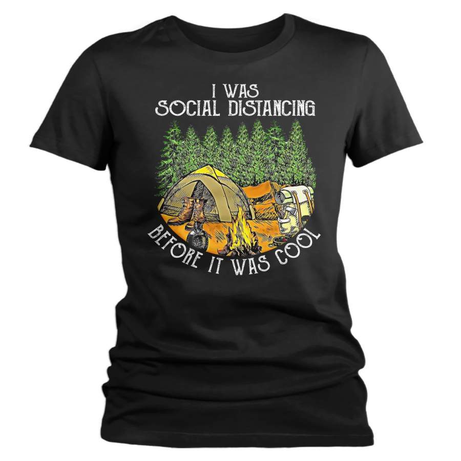 Women’s Social Distancing T Shirt Before It Was Cool Shirt Camping Shirt Hipster Shirt Camper Social Distance Introvert Shirt