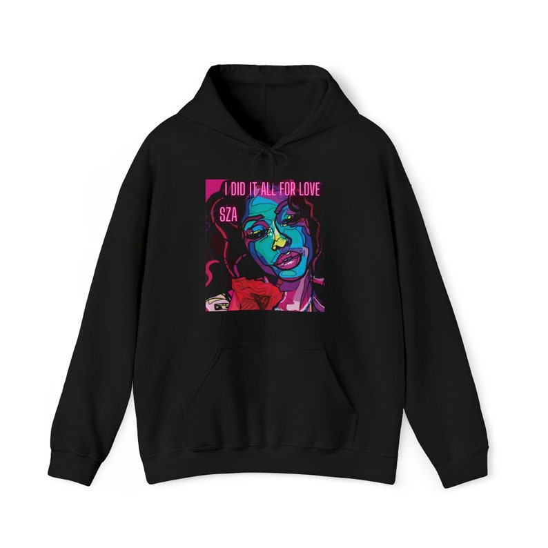 Sza I Did It All Lovehoodie Rap Music Fan Gear & Hip Hop Apparel Free Shipping Worldwide Matching Dog