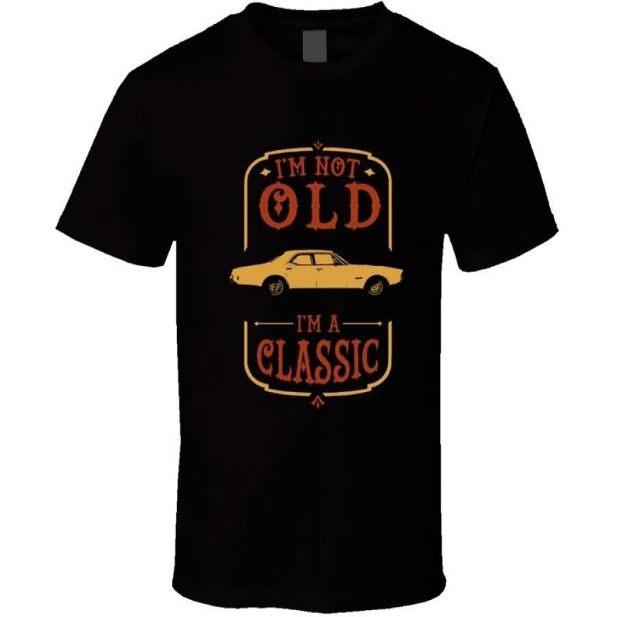 Oldsmobile Delmont Not Old Classic Retro Vintage Car Fan T Shirt