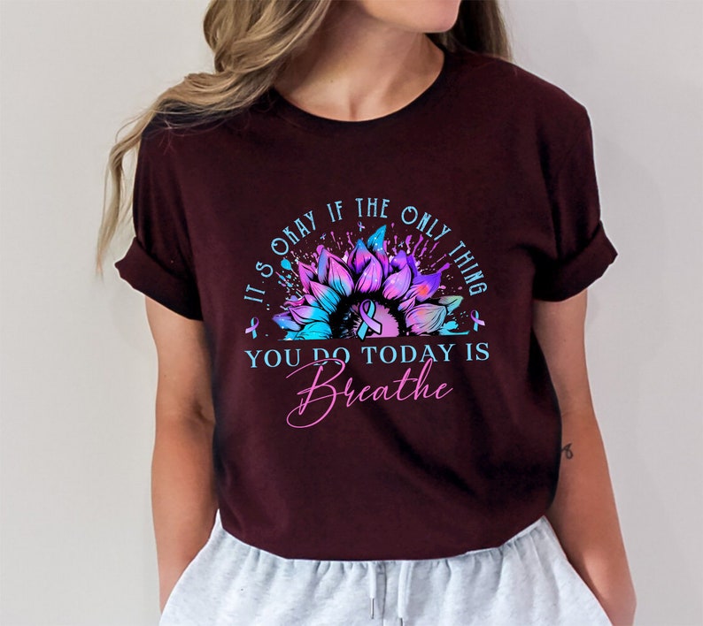 It’S Okay If The Only Thing You Do Today Is Breathe Shirt, Suicide Prevention Shirt