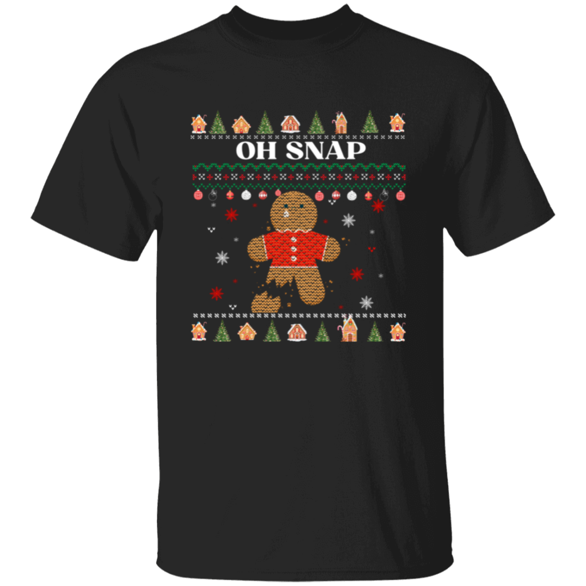 Ugly Christmas T-Shirt, Oh Snap Gingerbread Christmas Ugly T-Shirt, Ugly Christmas Shirt, Christmas Gifts, Christmas Shirt, Oh Snap