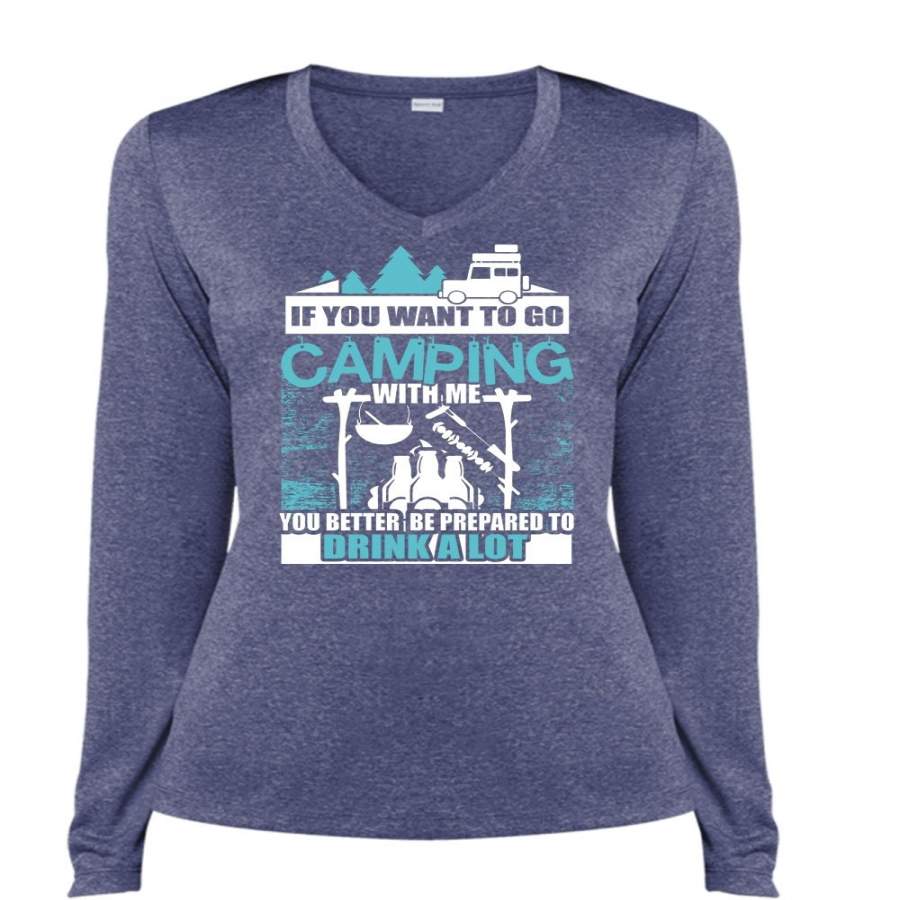 You Want To Go Camping With Me T Shirt, I Love Camping T Shirt, Cool Shirt (Ladies LS Heather V-Neck)