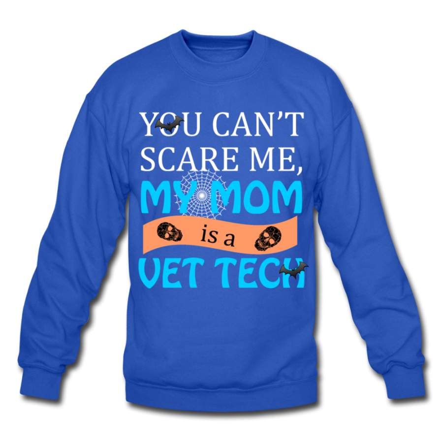 You can’t scare me, my mom is a vet tech Halloween Crewneck Sweatshirt