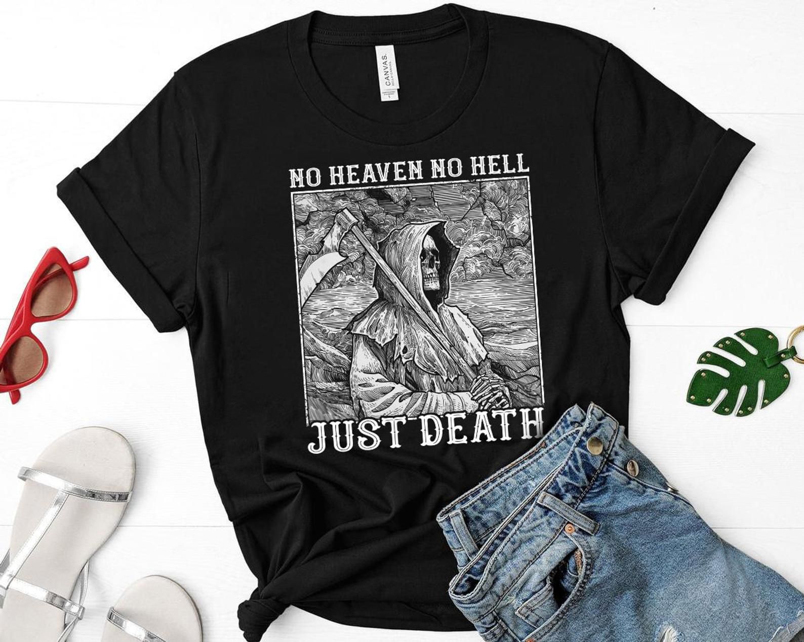 No Heaven No Hell Just Death Shirt Death Shirt Grim Reaper Shirt Black Shirt Funny Quotes Funny Shirt