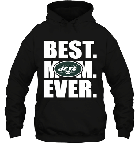 Best New York Jets Mom Ever Nfl Team Mother’S Day Gift Hooded Sweatshirt