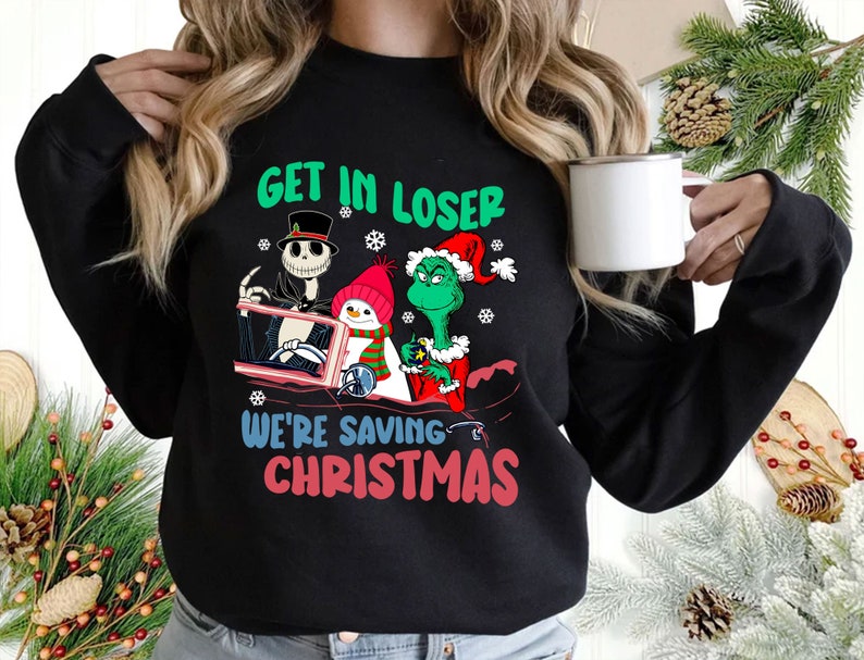 Get In Loser We’Re Saving Christmas Sweatshirt, The Grinch Bundle Sweatshirt, Snowman Sweater, New Trend Sweater, Jack Skeleton Sweater