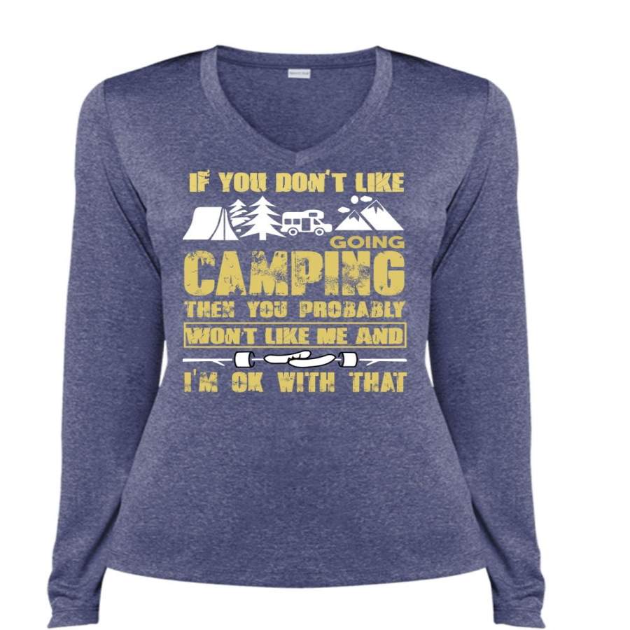 You Don’t Like Camping T Shirt, Being A Camper T Shirt, Cool Shirt (Ladies LS Heather V-Neck)