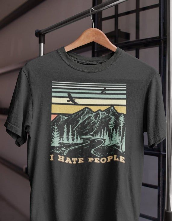 I Hate People Shirt Nature Shirt Outdoors Gift Shirt Retro Vintage Shirt Hipster Shirt Camping Shirt