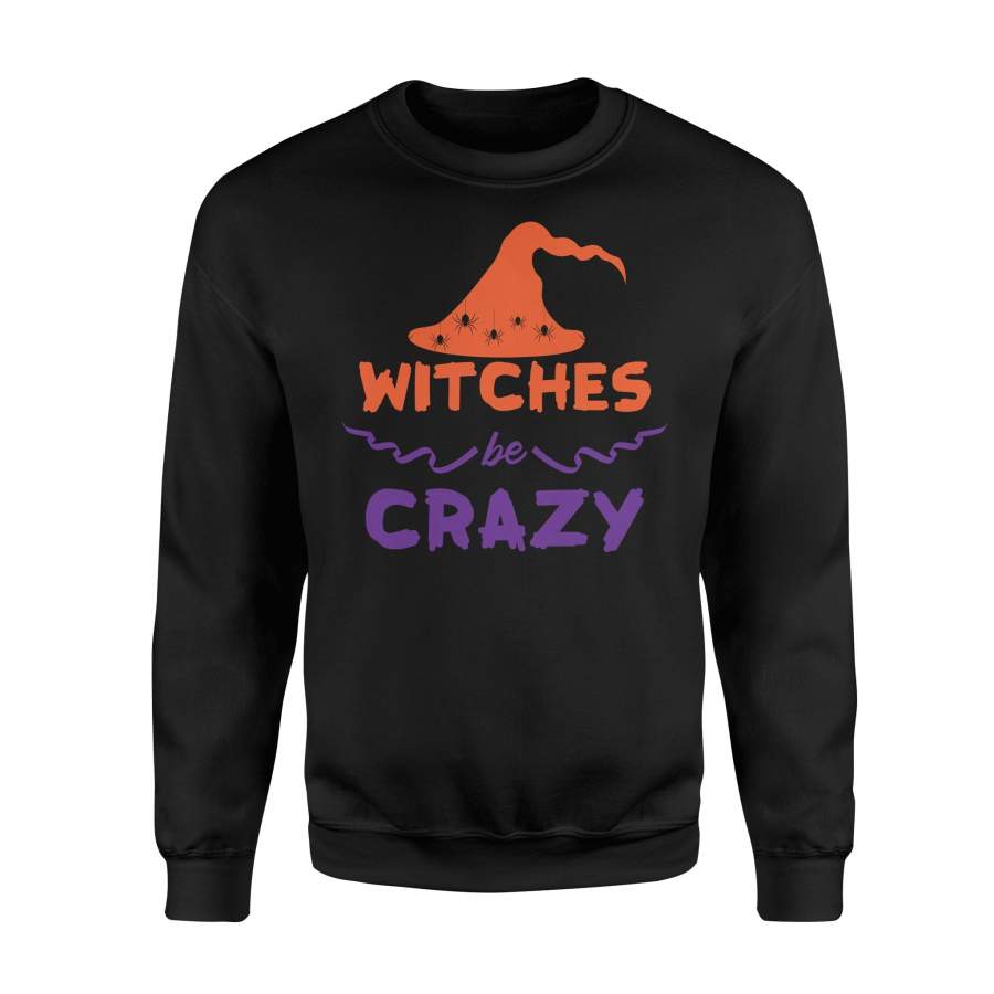 Witches Be Crazy Funny Halloween Witch Hat Halloween Sweatshirt