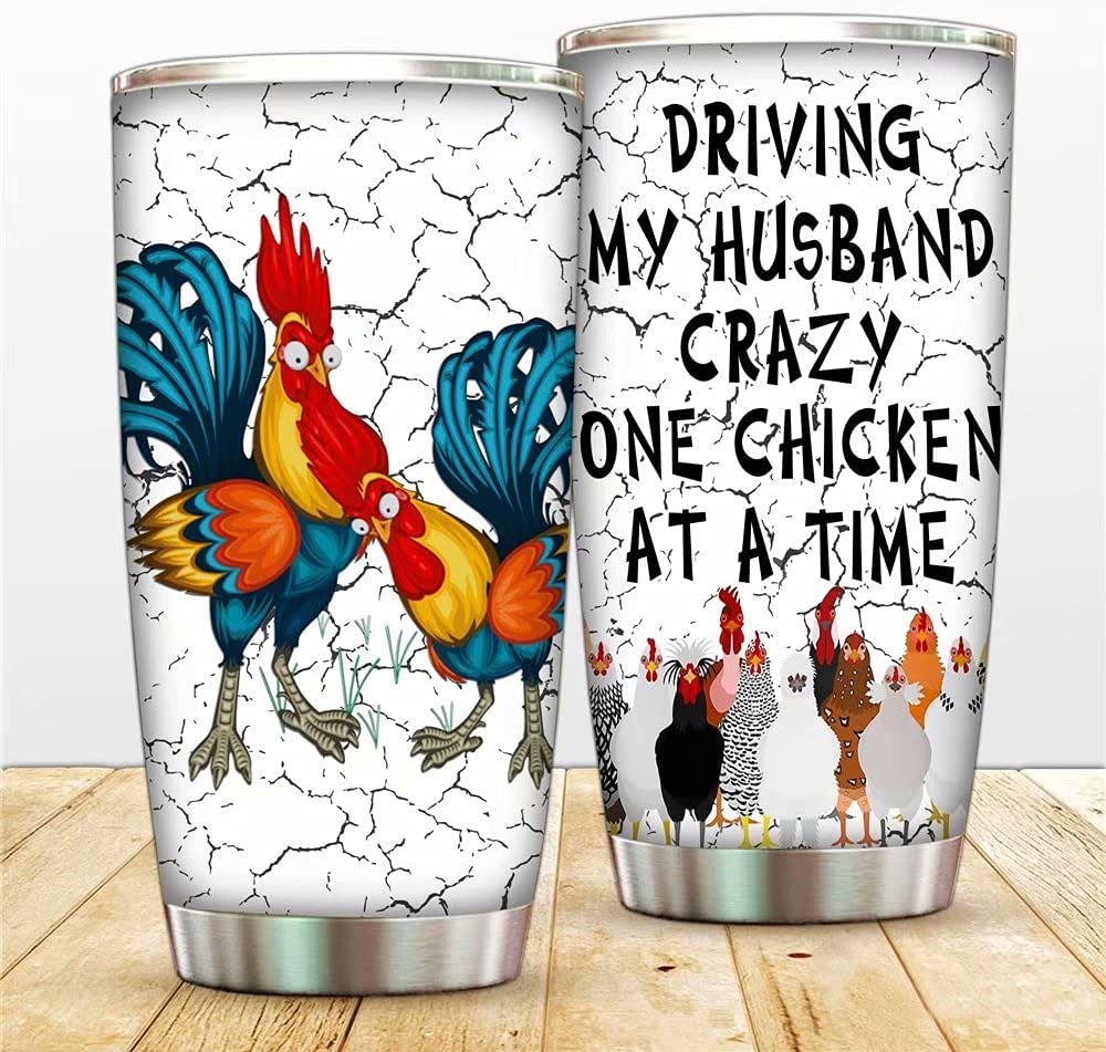 Fun Chicken Stainless Steel Tumblers Mug 20Oz Double Wall Vacuum Insulated, Driving My Husband Crazy One Chicken At A Time Travel Coffee Tumbler