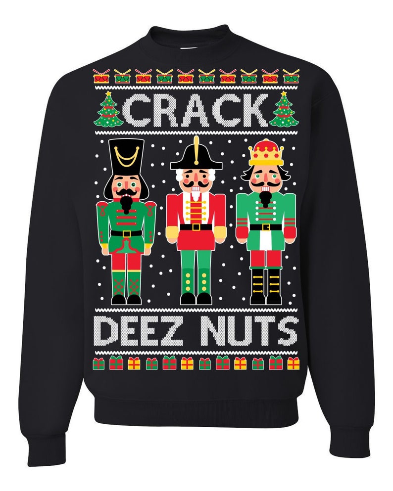 Crack Deez Nuts Ugly Christmas Sweater Sweatshirt Funny Ugly Christmas Sweater