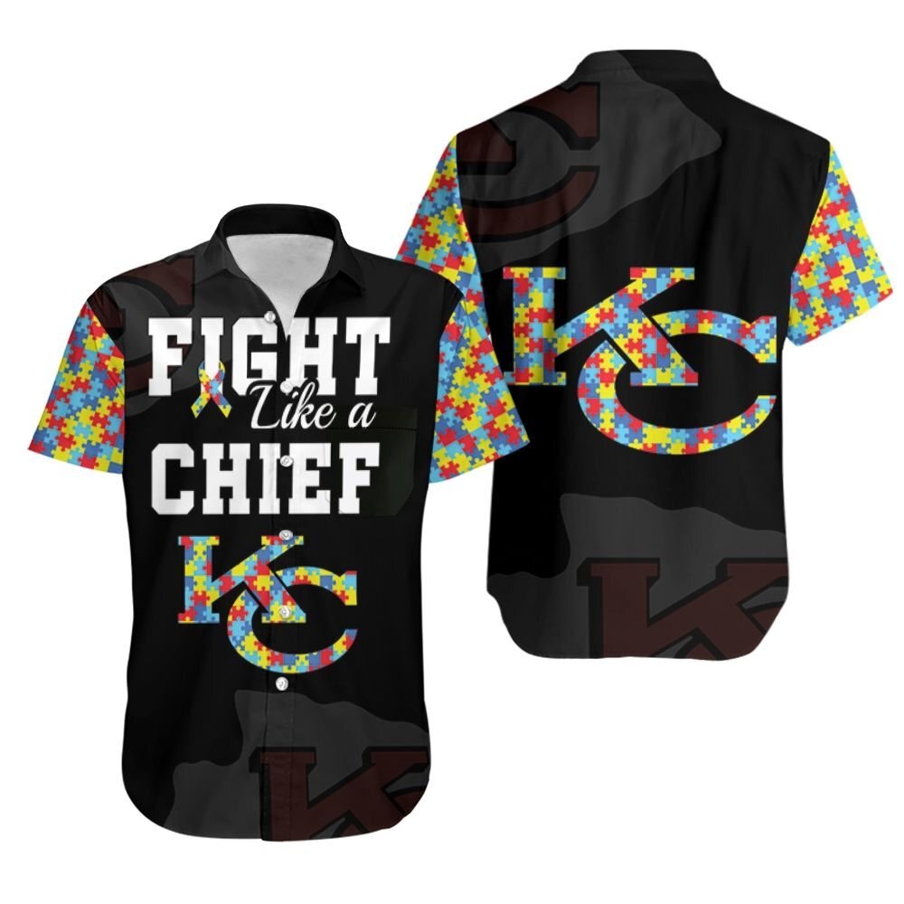 Fight Like A Kansas City Chiefs Autism Support Hawaiian Shirt