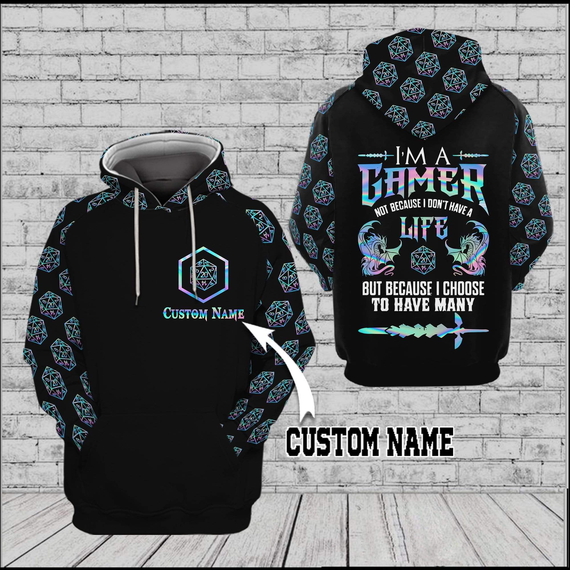 D&D I’m a gamer not because I don’t have life custom name Hoodie #KV