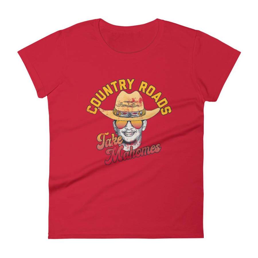 Country Roads Take Mahomes – Patrick Mahomes Kansas City Chiefs Inspired – Women’s T-Shirt