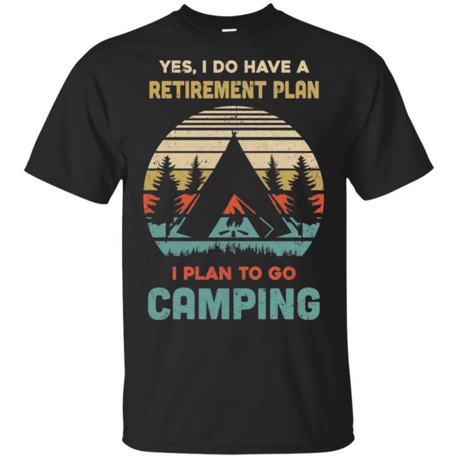 Vintage Yes I Do Have A Retirement Plan To Go Camping T-shirt