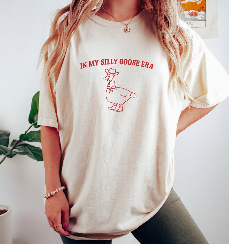 In My Silly Goose Era, Silly Goose T Shirt, Meme T Shirt, Aesthetic T Shirt, Funny T Shirt, Unisex