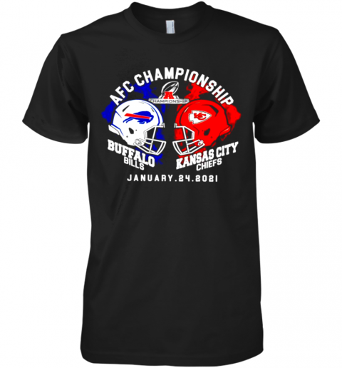 Afc Championship Buffalo Bills Vs Kansas City Chiefs January 24 2021 Premium Men’S T-Shirt