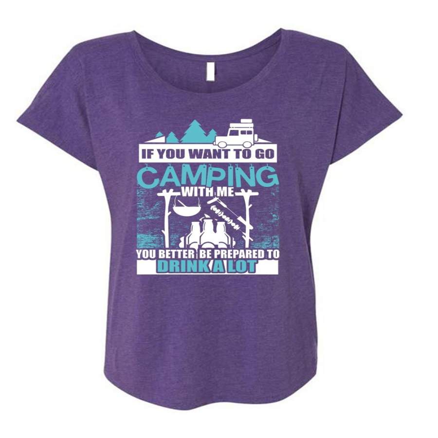 You Want To Go Camping With Me T Shirt, I Love Camping T Shirt, Cool Shirt (Ladies’ Triblend Dolman Sleeve)