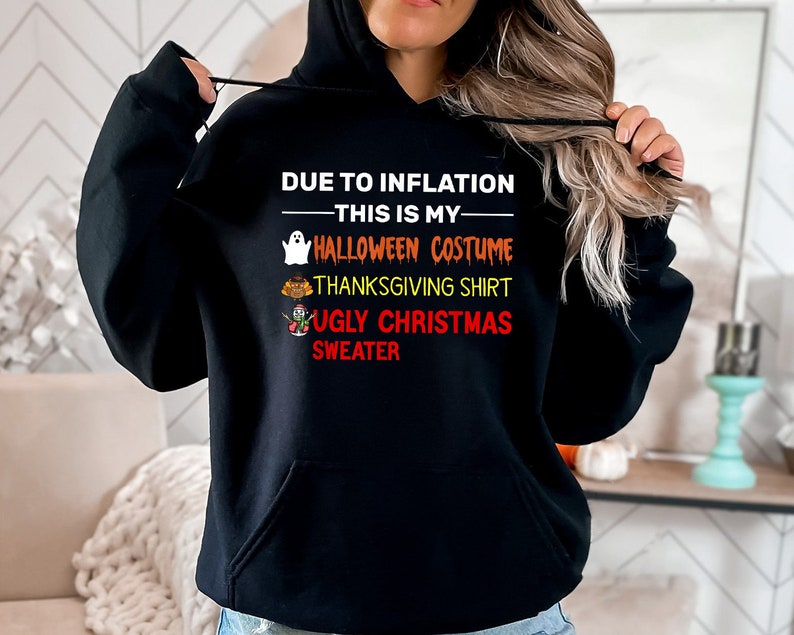 Due To Inflation This Is My Hoodies, Halloween Thanksgiving Christmas Hoodies, Christmas Ugly Sweater, Funny Christmas Shirt Gift New Hoodies