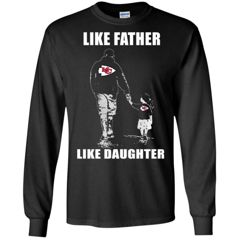 For Fun Kansas City Chiefs – Like Father Like Daughter Father’s Day Shirt G240 Ls T-shirt