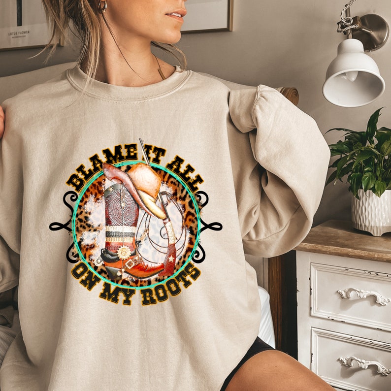 Blame It All On My Roots Sweat, Southern Country Music Sweat, Concert Sweat,Southern Rodeo Cowgirl Western Sweatshirt