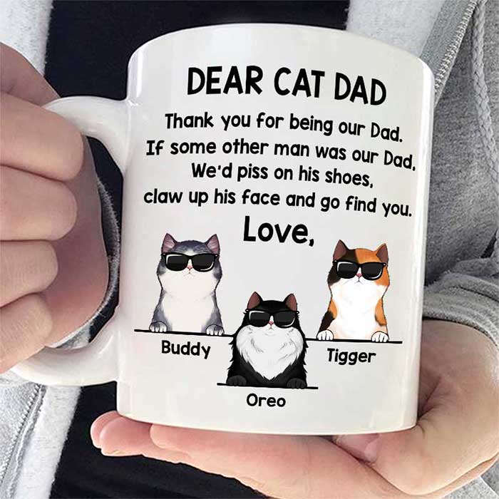 Dear Cat Dad We’d Go Find You Cat – Funny Personalized Mug