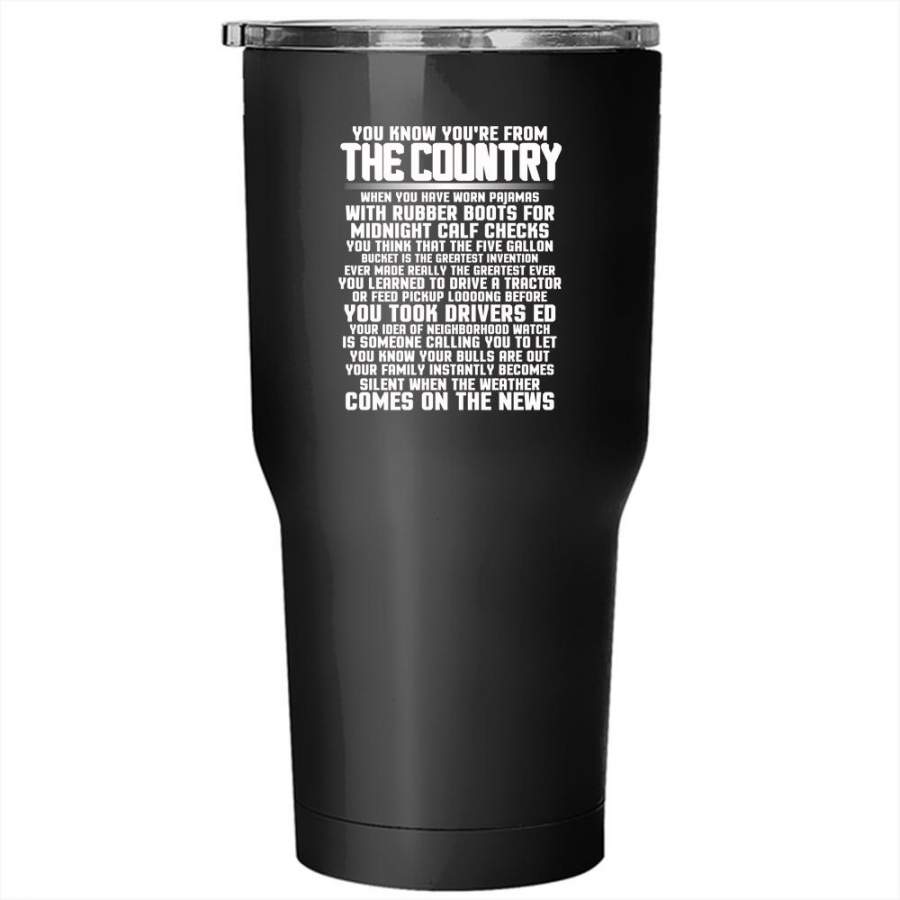 You Know You’re From The Country Tumbler 30 oz Stainless Steel, Cute Veterans Travel Mug