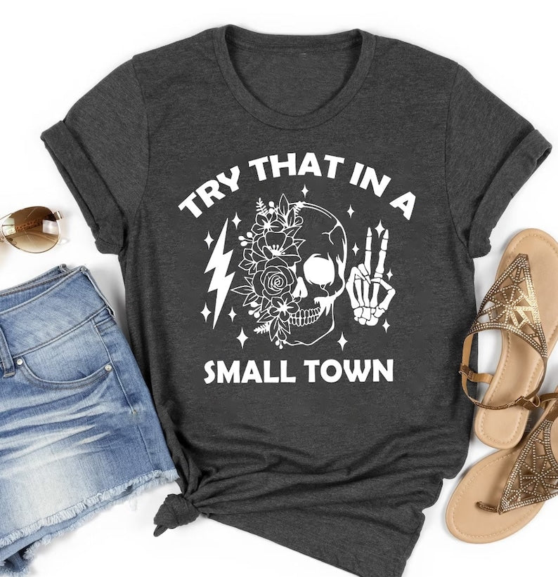 Try That In A Small Town Shirt, Country Music Shirt, Trending Shirt, Retro Music Shirt, Sunflowers Shirt