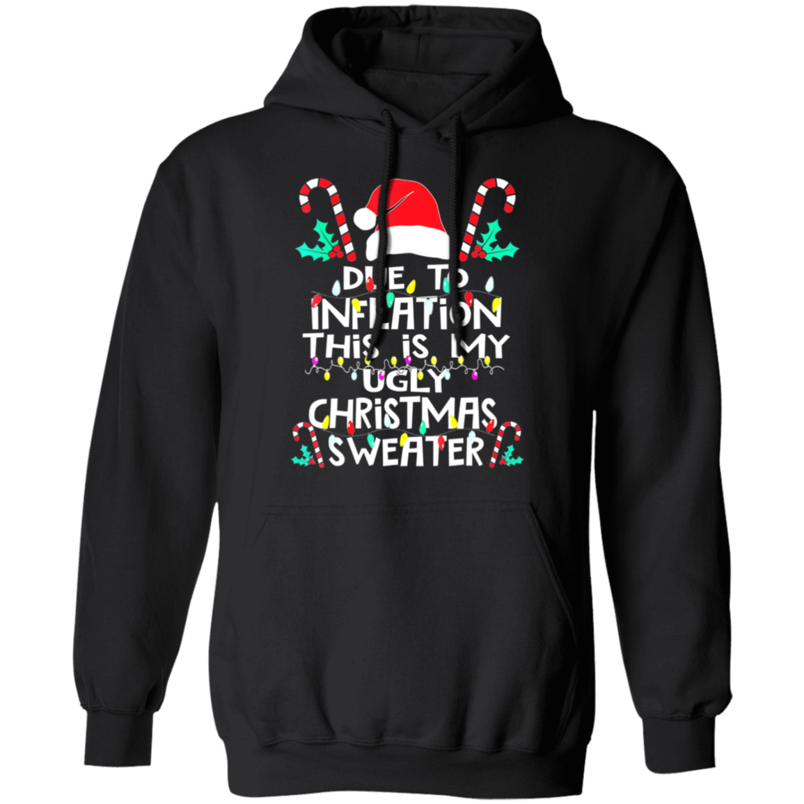 Due To Inflation This Is My Ugly Christmas Hoodies , Funny Inflation Recession Christmas Shirt, Funny Christmas Shirt, Xmas Hoodies New Hoodies