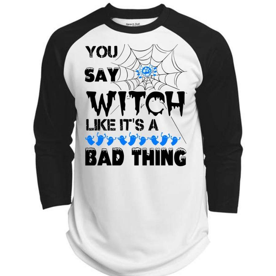 You Say Witch Like It’s A Bad Thing T Shirt, Wait For Halloween T Shirt, Awesome T-Shirts  (Polyester Game Baseball Jersey)