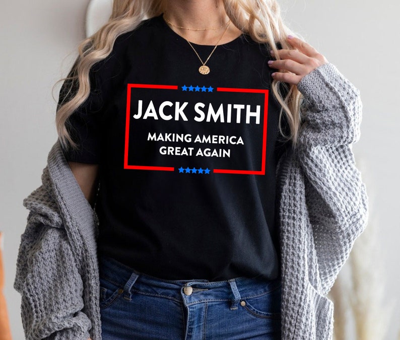 Jack Smith Making America Great Again Gift Shirt