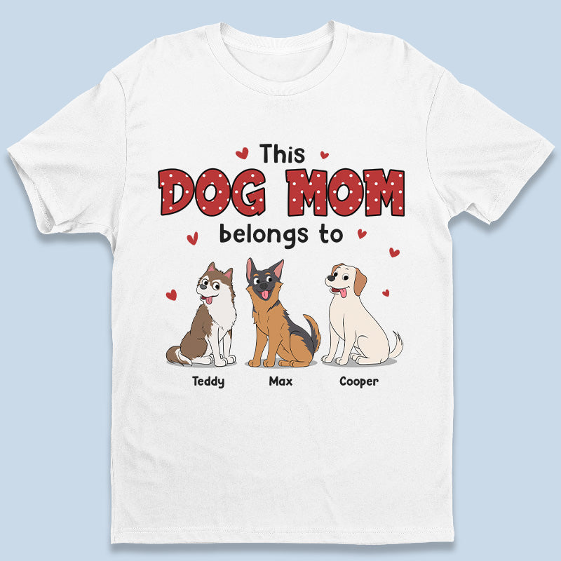 This Awesome Dog Mom Belongs To – Dog Personalized Custom Unisex T-Shirt, Hoodie, Sweatshirt – Gift For Pet Owners, Pet Lovers