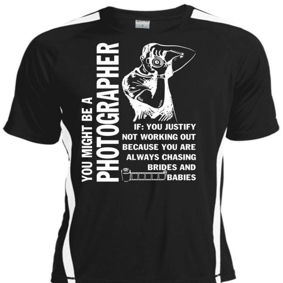 You Might Be A Photographer T Shirt, Being A Photographer T Shirt, Cool Shirt