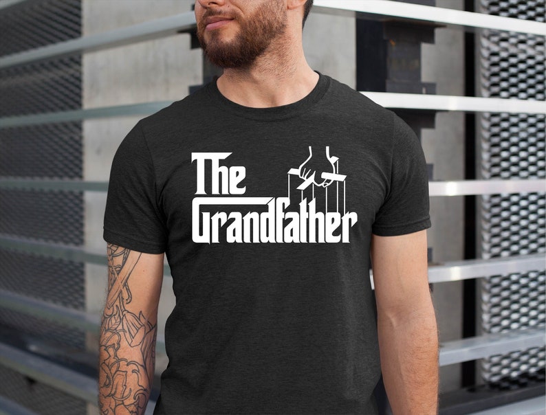 The Grandfather T-Shirt - Gift For Grandpas - Paternity Shirt - Baby Announcement - Funny Quote - Grandpa To Be