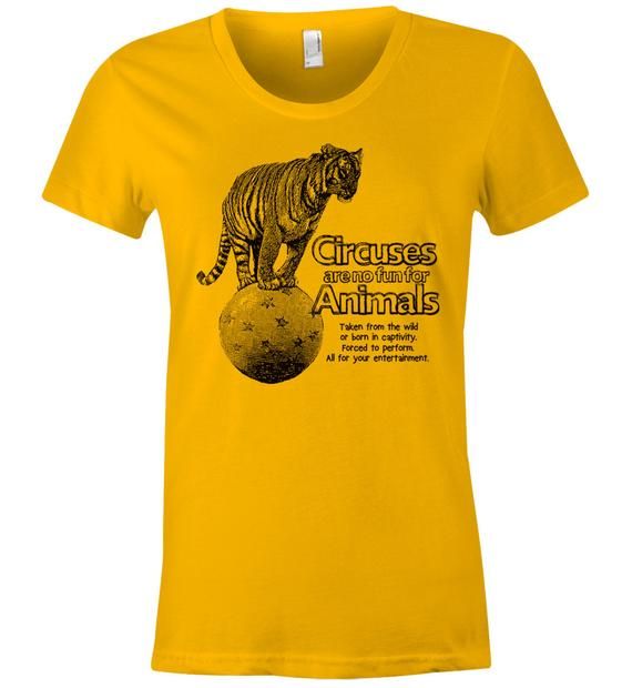 Anti Circus T Shirt Animal Rights Tshirt Circuses Are No Fun For Animals Womens Poly Cotton Tee Item 1233