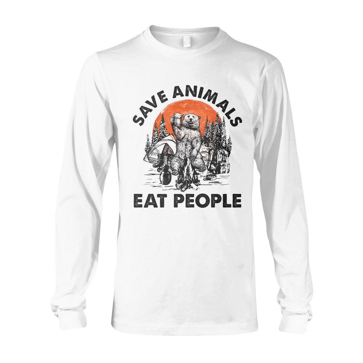 Save Animal Eat People Bear Camping Ez02 0309 Long Sleeve T-Shirt