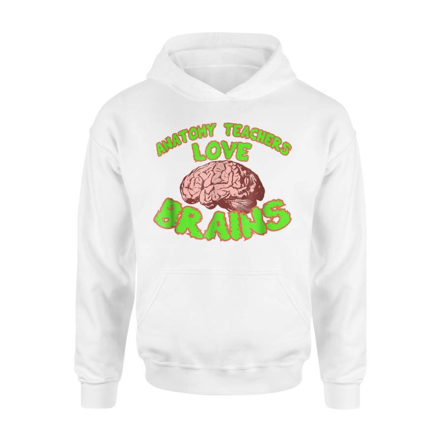 Anatomy Teachers Love Brains Halloween Teacher Costume Halloween Hoodie