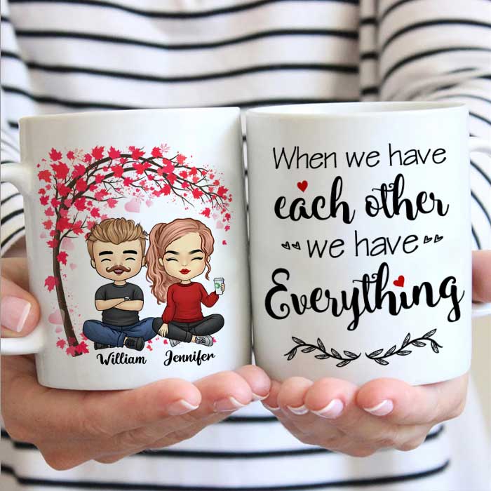 We Always Have Each Other – Gift For Couples, Personalized Couple Mug