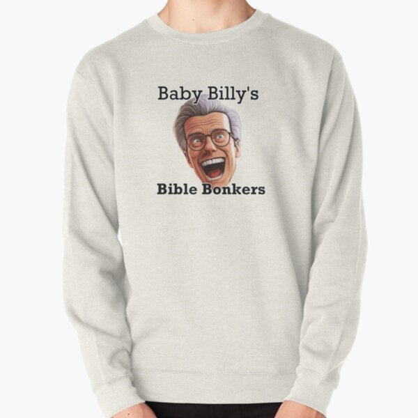 Baby Billy’S Bible Bonkers Righteous Gemstones Tv Show Sweatshirt, Baby Billy’S Bible Bonkers Comfort Color