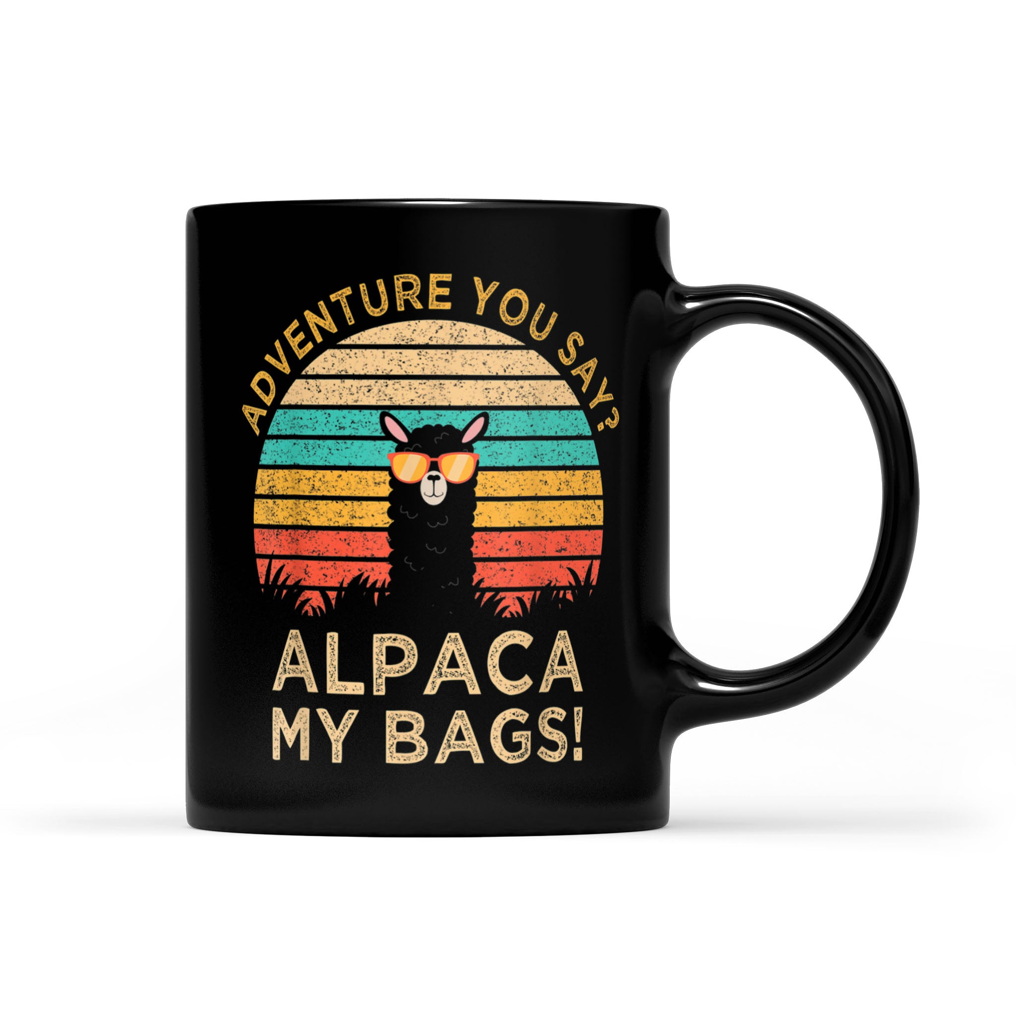 Adventure You Say Alpaca My Bags Vintage Funny Travel Gift – Black Mug