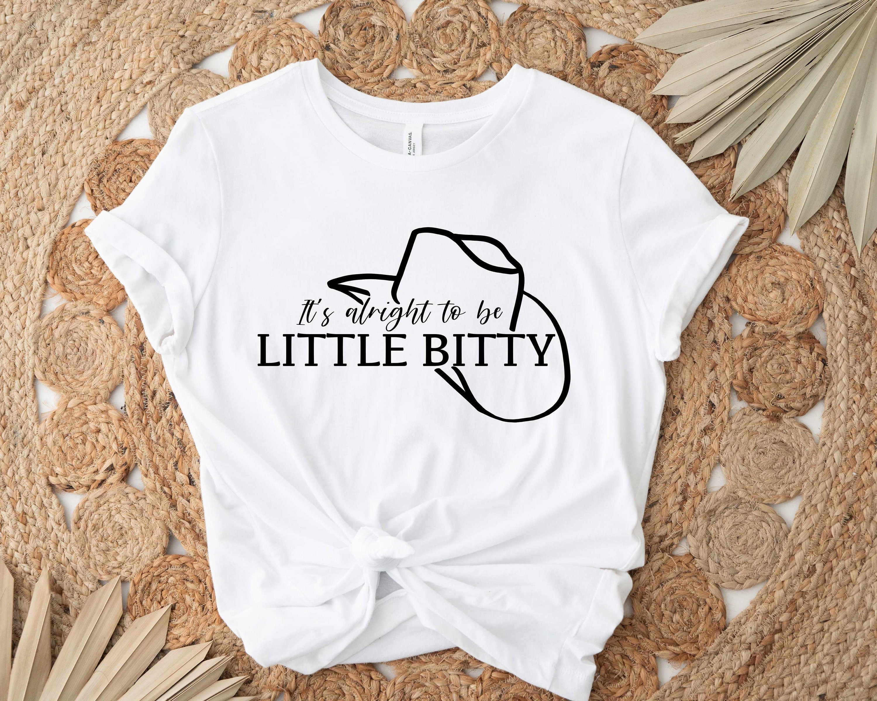 It Is Alright To Be Little Bitty, Funny Shirt, Cute Shirt, Cowboy Shirt, Western Shirt, Funny Gift For Onesie