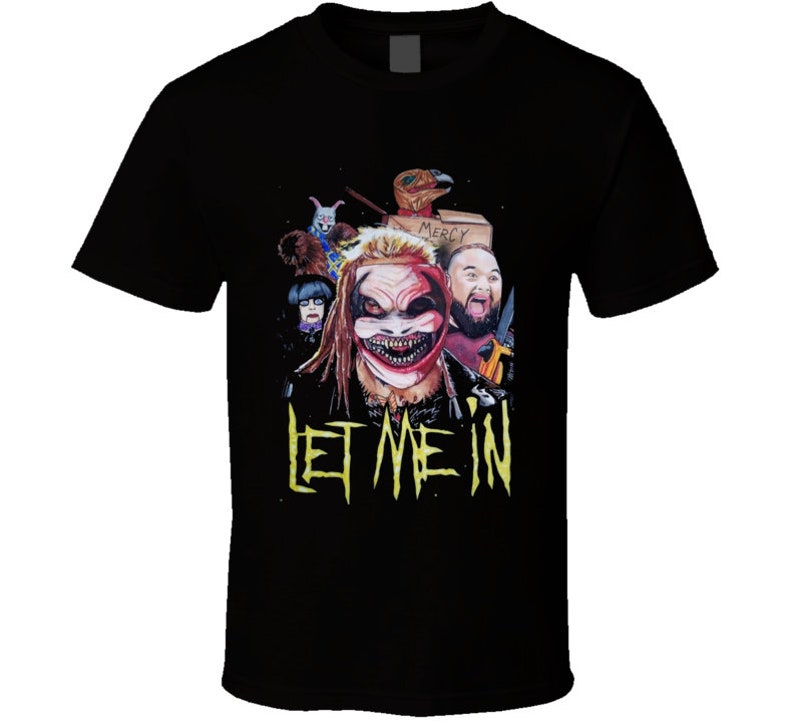 Let Me In Wrestling Bray Fiend T Shirt