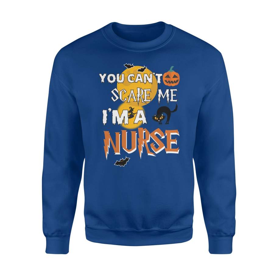 You Can’t Scare Me I’m A Nurse Halloween Sweatshirt