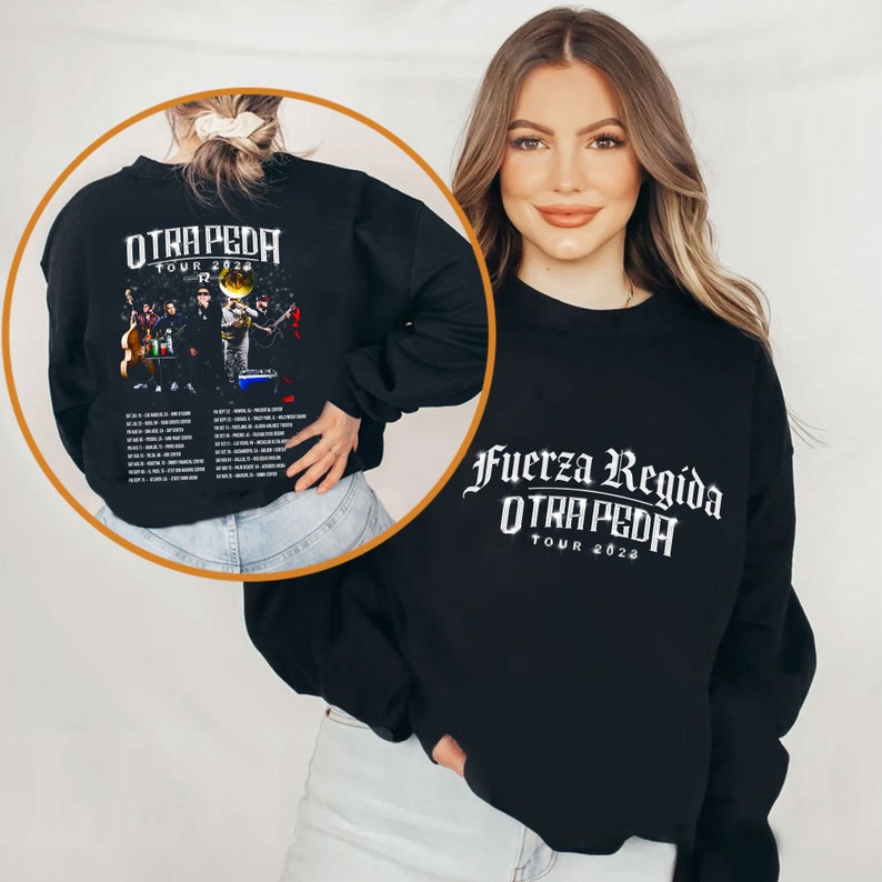 Fuerza Regida 2023 Concert Sweatshirt, Fuerza Regida Otra Peda Tour 2023 Sweatshirt, Fuerza Regida Band Fan Sweatshirt