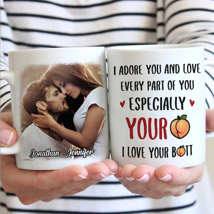I Adore You And Love Every Part Of You – Upload Image, Gift For Couples – Personalized Mug
